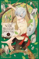 In the Name of the Mermaid Princess, Vol. 3 af Yoshino Fumikawa