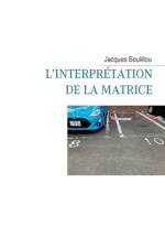 L'interprétation de la matrice af Jacques Soulillou