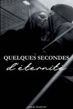 Quelques secondes d'éternité af Vasuki Woehrel