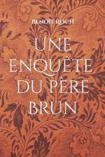 Une enquête du Père Brun af Benoît Roch
