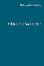 Mère ou Salope ! af Halima Gheriballah