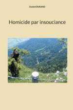Homicide par insouciance af Daniel Durand