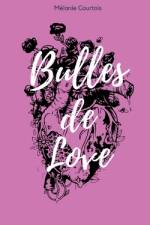 Bulles de love af Mélanie Courtois