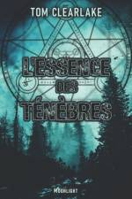 L'ESSENCE DES TENEBRES af Tom Clearlake