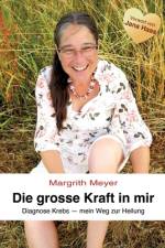 Die grosse Kraft in mir Spiritualität Lebenshilfe af Margrith Meyer