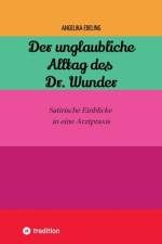 Der unglaubliche Alltag des Dr. Wunder af Angelika Ebeling