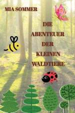 Die Abenteuer der kleinen Waldtiere af Mia Sommer