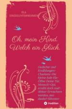 Oh, mein Kind. Welch ein Glück. Kindsein heißt: Freisein! Neues entdecken. Beobachten. af Winfried Eul¿¿