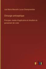 Chirurgie antiseptique af Just Marie Marcelin Lucas-Championniere
