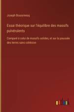 Essai théorique sur l'équilibre des massifs pulvérulents af Joseph Boussinesq