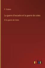 La guerre d'escadre et la guerre de cotes af P. Dislere