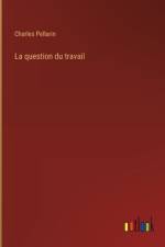 La question du travail af Charles Pellarin