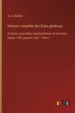 Histoire complète des États-généraux af A. -A. Boullée