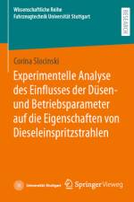 Experimentelle Analyse des Einflusses der Düsen- und Betriebsparameter auf die Eigenschaften von Dieseleinspritzstrahlen af Corina Slocinski