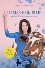 Vergiss mein nicht - eine tierisch schöne Liebesgeschichte af Katja Hildebrandt