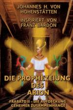 Die Prophezeiung des Arion af Johannes H. vom Hohenstätten