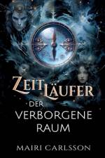 Zeitläufer: Der Verborgene Raum af Mairi Carlsson