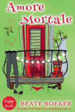 Amore Mortale: Kriminalroman (Florentinische Morde 2) af Beate Boeker