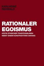 Rationaler Egoismus af Karlheinz Rehwald