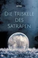 Die Triskele des Satrapen af Le Fou