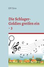 Die Schlager-Goldies greifen ein - 3 af Elfi Sinn
