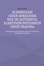 Schweigen oder Sprechen wie im Autismus, elektiven Mutismus oder Trauma af Nina Onawa