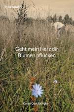 Geht mein Herz dir Blumen pflücken af Tina Furahn