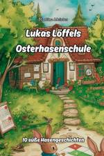 Lukas Löffels Osterhasenschule af Martina Meister