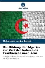 Die Bildung der Algerier zur Zeit des kolonialen Frankreichs nach dem af Mohammed Lamine Belghit