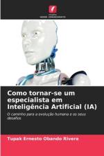 Como tornar-se um especialista em Inteligência Artificial (IA) af Tupak Ernesto Obando Rivera