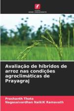 Avaliação de híbridos de arroz nas condições agroclimáticas de Prayagraj af Prashanth Thota