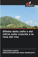 Effetto dello zolfo e del silicio sulla crescita e la resa del riso af Tejaswini Ganta