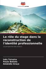 Le rôle du stage dans la reconstruction de l'identité professionnelle af Inês Teixeira