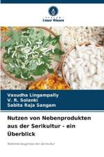 Nutzen von Nebenprodukten aus der Serikultur - ein Überblick af Vasudha Lingampally