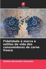 Fidelidade à marca e estilos de vida dos consumidores de carne fresca af Andrés Hernández Saavedra
