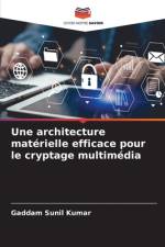 Une architecture matérielle efficace pour le cryptage multimédia af Gaddam Sunil Kumar