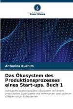 Das Ökosystem des Produktionsprozesses eines Start-ups. Buch 1 af Antonina Kuzhim
