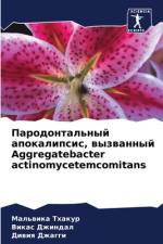 Parodontal'nyj apokalipsis, wyzwannyj Aggregatebacter actinomycetemcomitans af Mal'wika Thakur