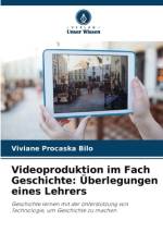 Videoproduktion im Fach Geschichte: Überlegungen eines Lehrers af Viviane Procaska Bilo