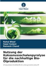 Nutzung der Kokosnussschalenpyrolyse für die nachhaltige Bio-Ölproduktion af Rahul Bhad