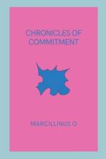 Chronicles of Commitment af Marcillinus O