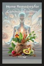 Home Remedies for Common Ailments af P K Nagi