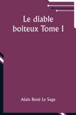 Le diable boiteux Tome I af Alain RenÃ© Sage
