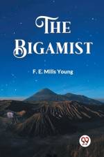 The Bigamist af F. E. Mills Young