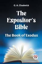 The Expositor's Bible The Book Of Exodus af G. A. Chadwick