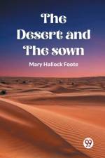 The Desert And The Sown af Mary Hallock Foote