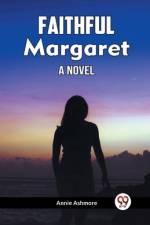 Faithful Margaret A Novel af Annie Ashmore