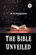 The Bible Unveiled af M. M. Mangasarian