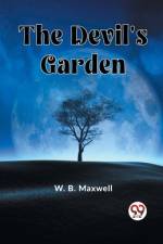 The Devil's Garden af W. B. Maxwell
