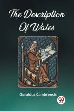 The Description Of Wales af Geraldus Cambrensis